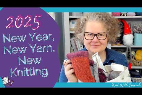 Let's Chat... New Year, New Yarn, New Knitting!