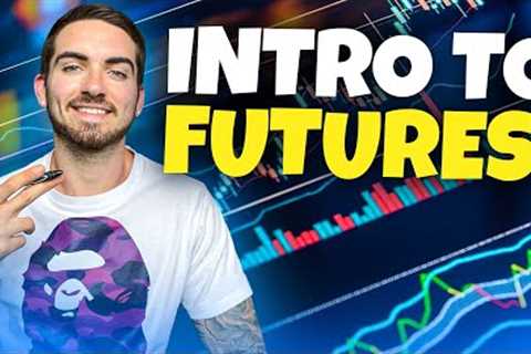 Introduction To Futures Trading (Beginners Guide)