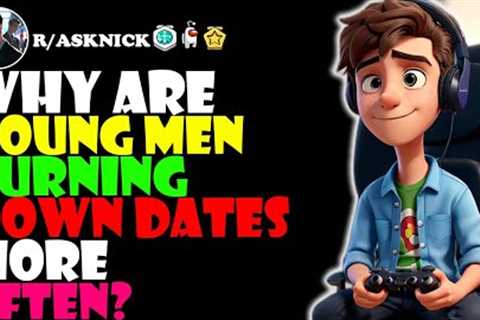 Why Are Young Men Turning Down Dates More Often?