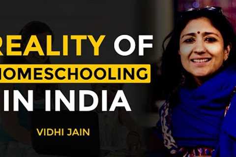 How To Reject The Modern Education System | Vidhi Jain | Homeschooling | Josh Talks