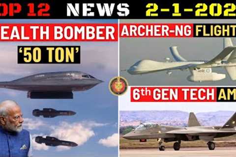 Indian Defence Updates : 50 Ton Stealth Bomber,Archer-NG 1st Flight,AMCA 6th Gen Tech,ULPGM-V3 Test