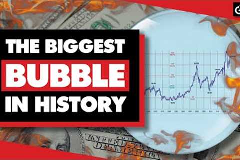 The US stock market is in the biggest bubble in history. The entire economy is at risk.