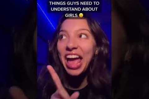 THINGS GUYS NEED TO KNOW ABOUT GIRLS #shorts