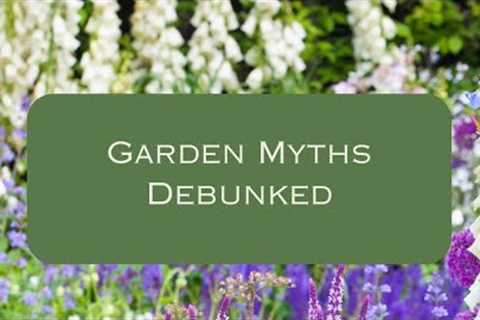 5 Garden Myths Debunked: Smarter Gardening Tips
