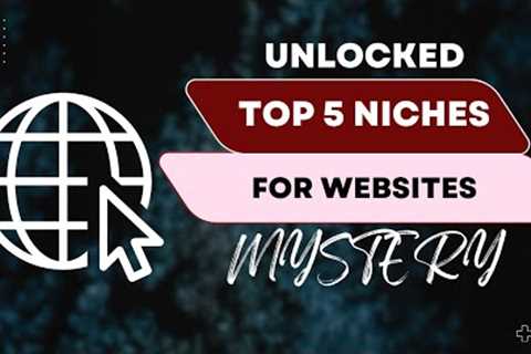 Unveiling the Top 5 Most Profitable Niches for a Website