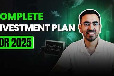 Easy To Follow Investing Plan for 2025 | Where to Invest ?