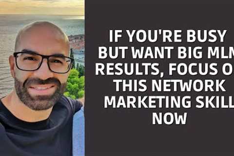 The Most Important Skill in Network Marketing