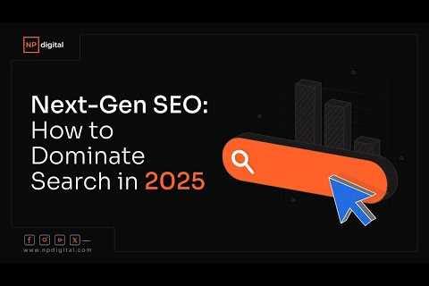 Next-Gen SEO: How to Dominate Search in 2025