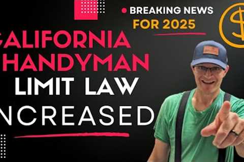 California Handyman Law RAISED for 2025