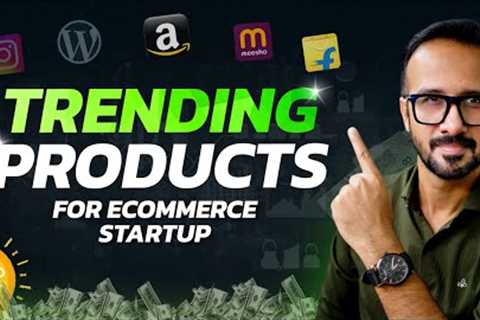 Best Trending Products for Ecommerce Business Startups 2025 ✅ Sell on Amazon, Flipkart &amp; Meesho
