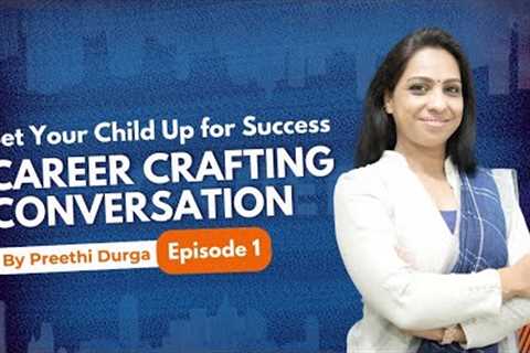 Career Crafting Conversations: Career Guidance &amp; Counselling for High School Students After..