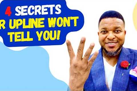 4 MAJOR SECRETS TO MAKING MORE MONEY IN NETWORK MARKETING