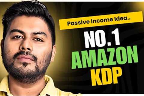 Passive Income Idea Part 1: How to Earn with Amazon KDP