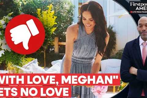 Meghan Markle's Upcoming Netflix Show Under Fire For Being Out-of-Touch | Firstpost America