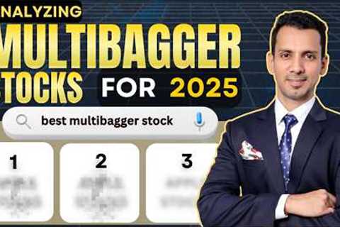 Multibagger Stocks for 2025? Analyzing Growth Stocks - For BEGINNERS