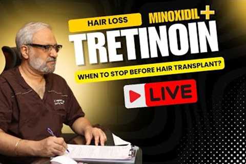 Tretinoin for hair loss and when to STOP before your Hair Transplant