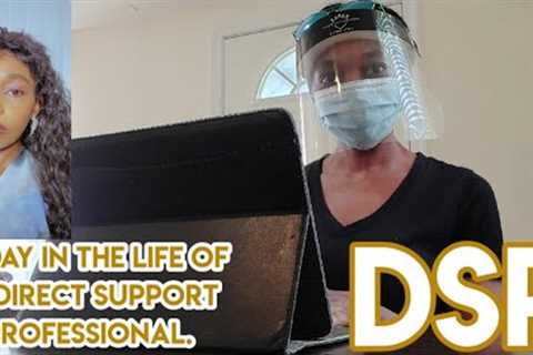 A Day in a Life of a Direct Support Professional (DSP)