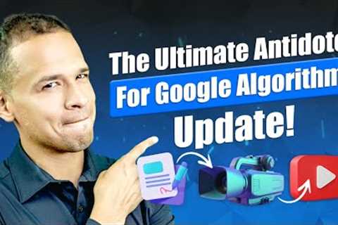 The Ultimate Antidote For Google Algorithm Update