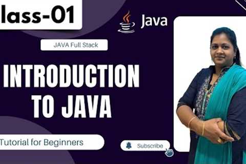 Java Class 01 | Introduction to Java | Tutorial For Beginners