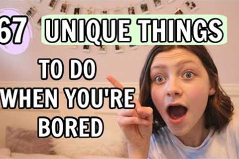 67 Actual FUN Things To Do When You're Bored | Bethany