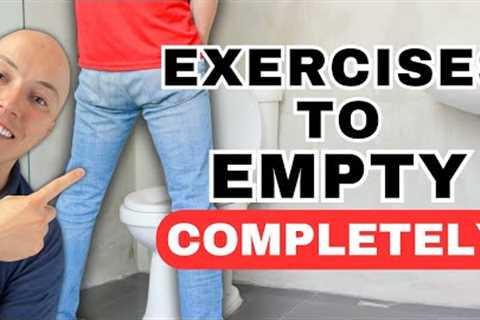 3 EASY Exercises to Help You Fully Empty Your Bladder