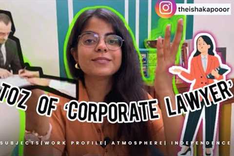 TRUTH of CORPORATE LAWYERS: Real work and job| See this if you want to become a corporate..
