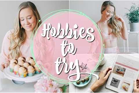 HOBBIES TO TRY IN 2020!