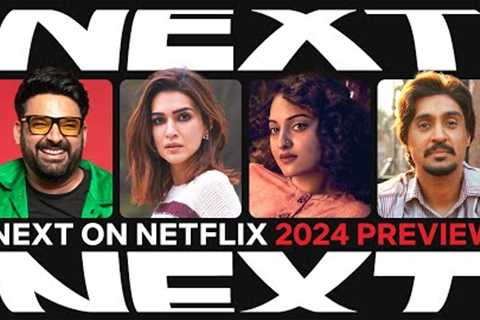 Next on Netflix India 2024 | Films &amp; Series Preview