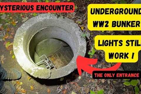 Underground WW2 bunker with lights WORKING and mysterious ENCOUNTER inside..
