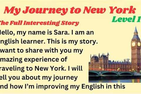 My Journey to New York || Learn English || Graded Reader || Improve Your English || Listen English