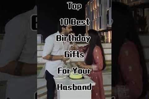 Top10 Best  Birthday 🎂 Gifts for your husband #husband #top10 #viralvideo