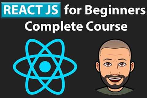 React JS  - React Tutorial for Beginners Full Course with Practical Projects