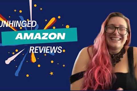 Unhinged Amazon Reviews: funniest I could find