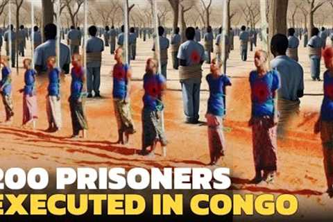 Why 200 Prisoners Were Publicly Executed in Congo ! Full Investigation