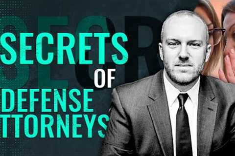 SHHHH!!  Secrets of Defense Attorneys