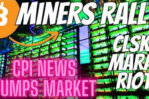 Bitcoin Miners RALLY On This News CLSK MARA RIOT