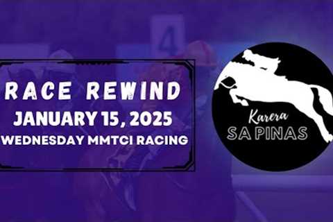 MMTCI RACE REWIND | JANUARY 15, 2025 | WEDNESDAY MMTCI RACING | Karera Sa Pinas