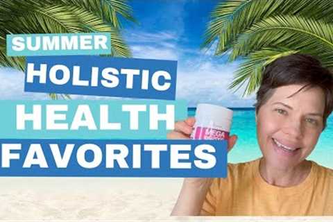 Favorite Healthy Lifestyle Tips for Chronic Health Issues - Summer 2023 Edition!