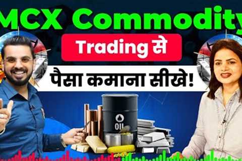 Commodity #MCX Trading | How to Trade in Commodity Market? ft. Vandana Bharti