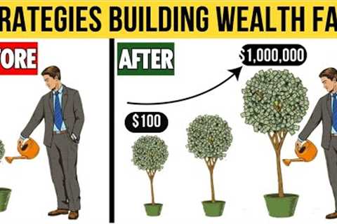 Best Quickest Wealth Strategies to Build Wealth Fast