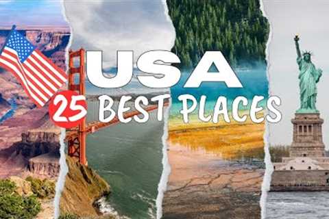 Explore the USA: Top 25 Places To Visit In The USA - Best Destinations in United States
