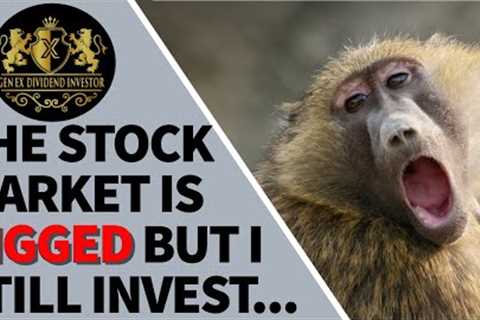 The Stock Market is RIGGED But I Still Invest