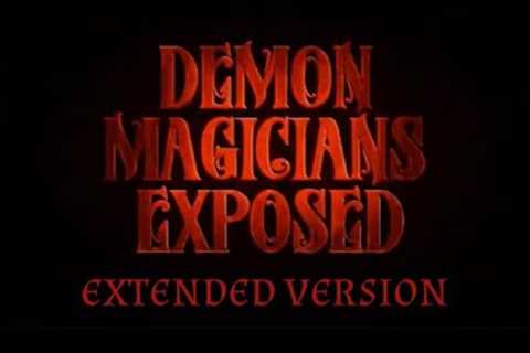 Demon Magicians Exposed (Extended Version)
