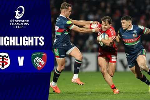 Extended Highlights - Stade Toulousain v Leicester Tigers Round 4 | Investec Champions Cup 2024/25