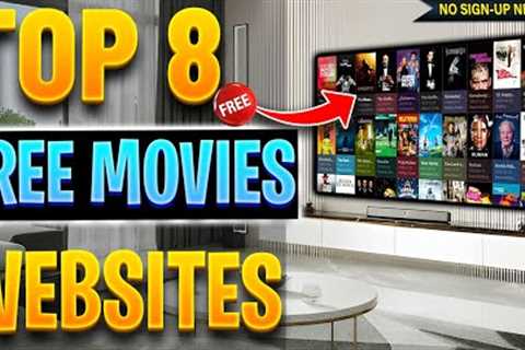 🔴Top 8 Websites to Watch FREE Movies &amp; TV Shows (No Sign up!) 2025 Update !