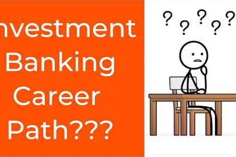 Investment Banking Career Path - Complete Guide (2021)