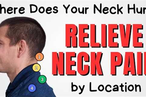 Relieve Neck Pain: Best Exercises Based on Where It Hurts