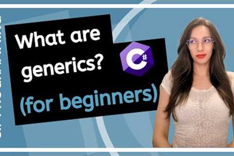 Generics in C# for Beginners: Easy Tutorial with Code Examples
