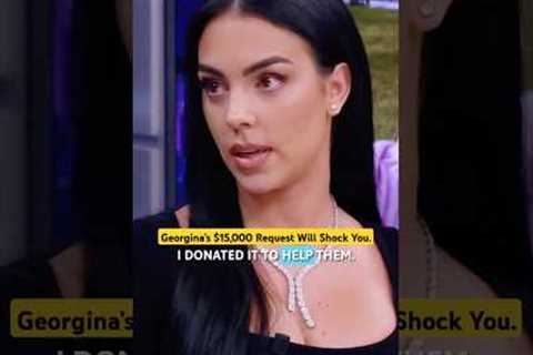 Georgina’s $15,000 Request Will Shock You|#ronaldo#cristianoronaldo#cr7