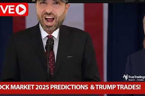 2025 Stock Market Predictions &amp; Trump Trades to Watch Now!